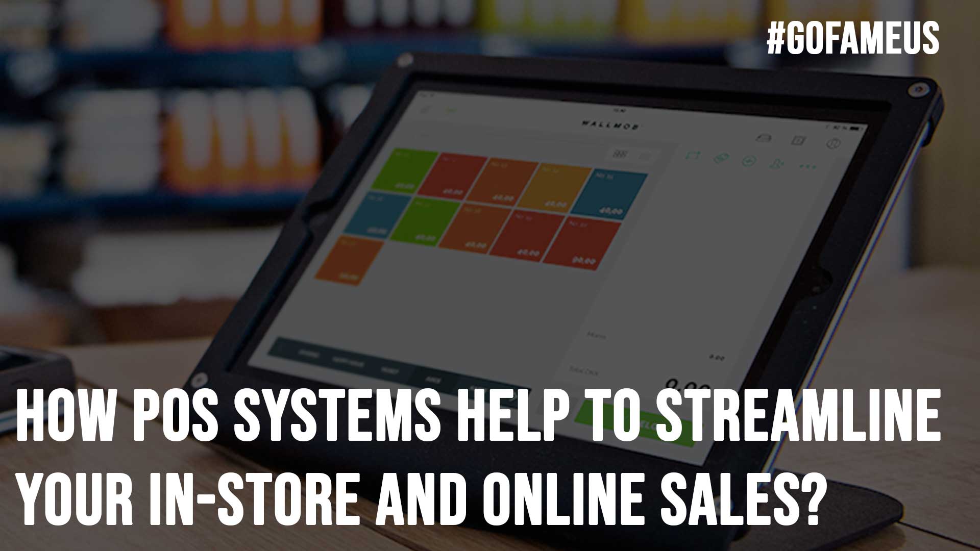 How POS Systems Help To Streamline Your In Store and Online Sales