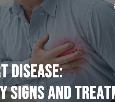 Heart Disease Early Signs and Treatment