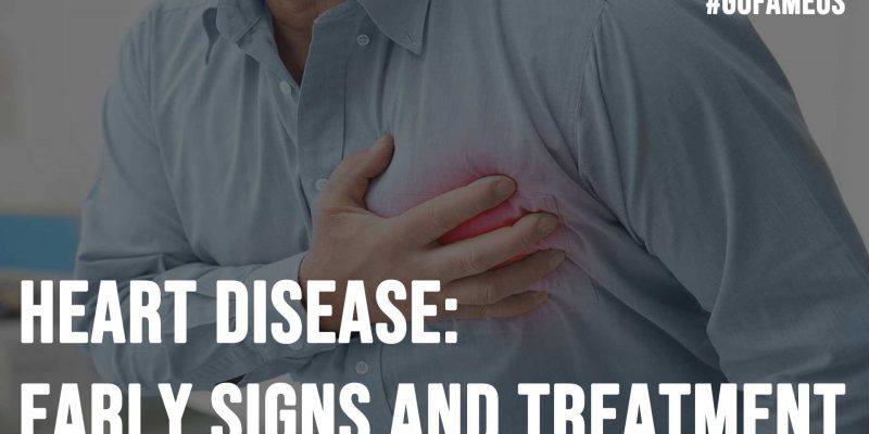 Heart Disease Early Signs and Treatment