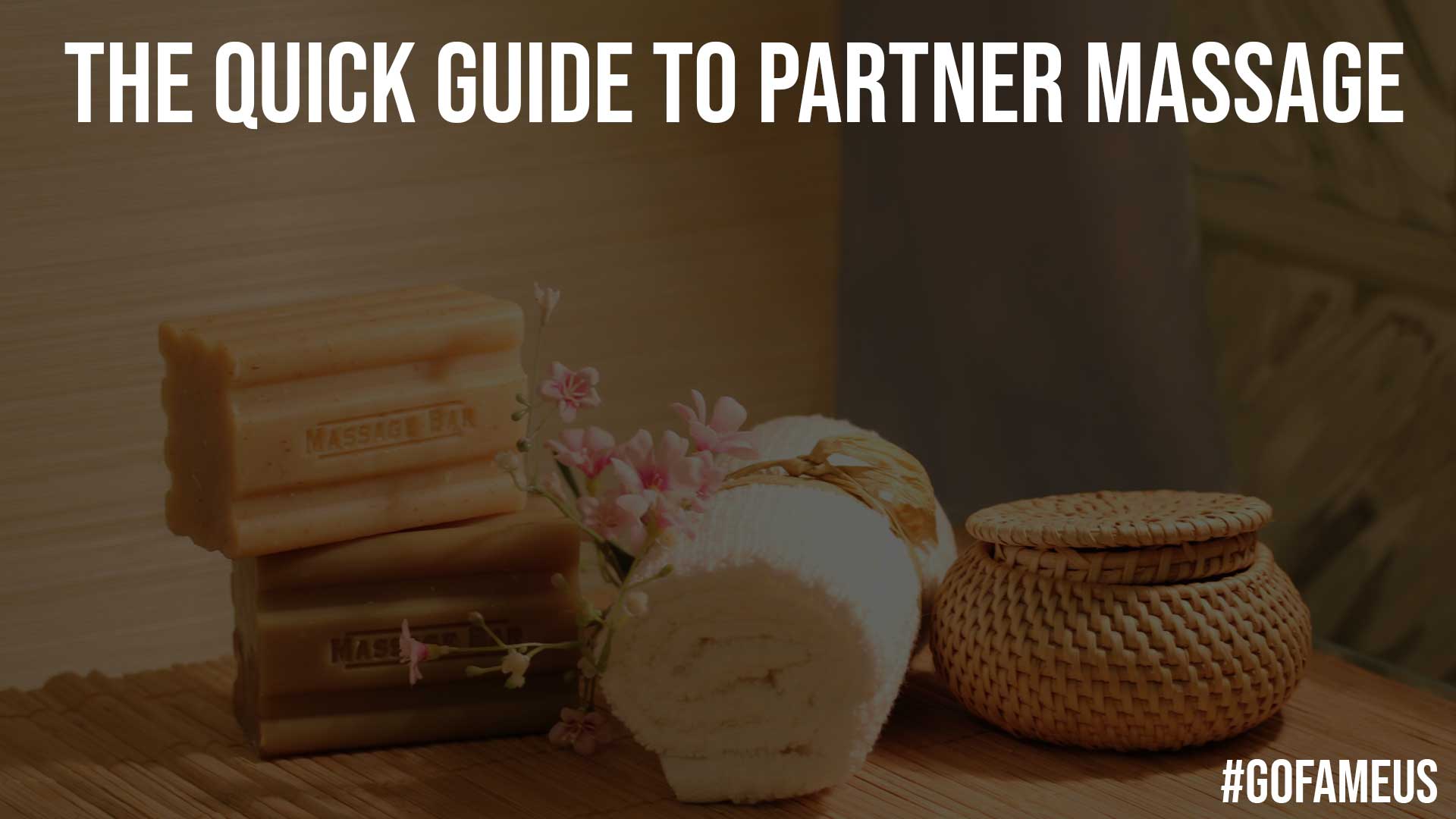 The Quick Guide to Partner Massage