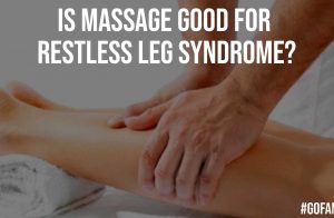 Is Massage Good for Restless Leg Syndrome