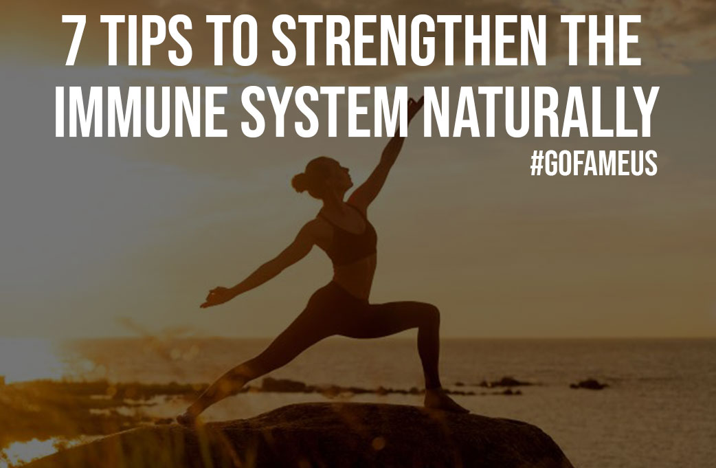 7 Tips to Strengthen the Immune System Naturally