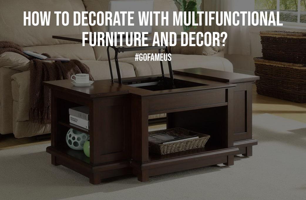 How to Decorate with Multifunctional Furniture and Decor