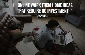 11 Online Work from Home Ideas that Require No Investment