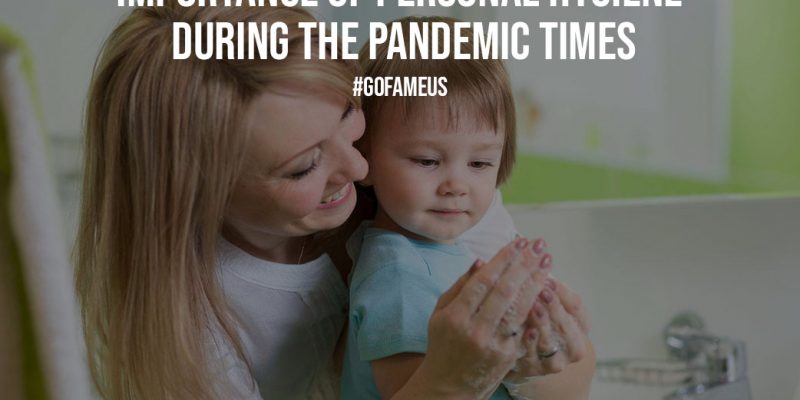 Importance of Personal Hygiene During the Pandemic Times