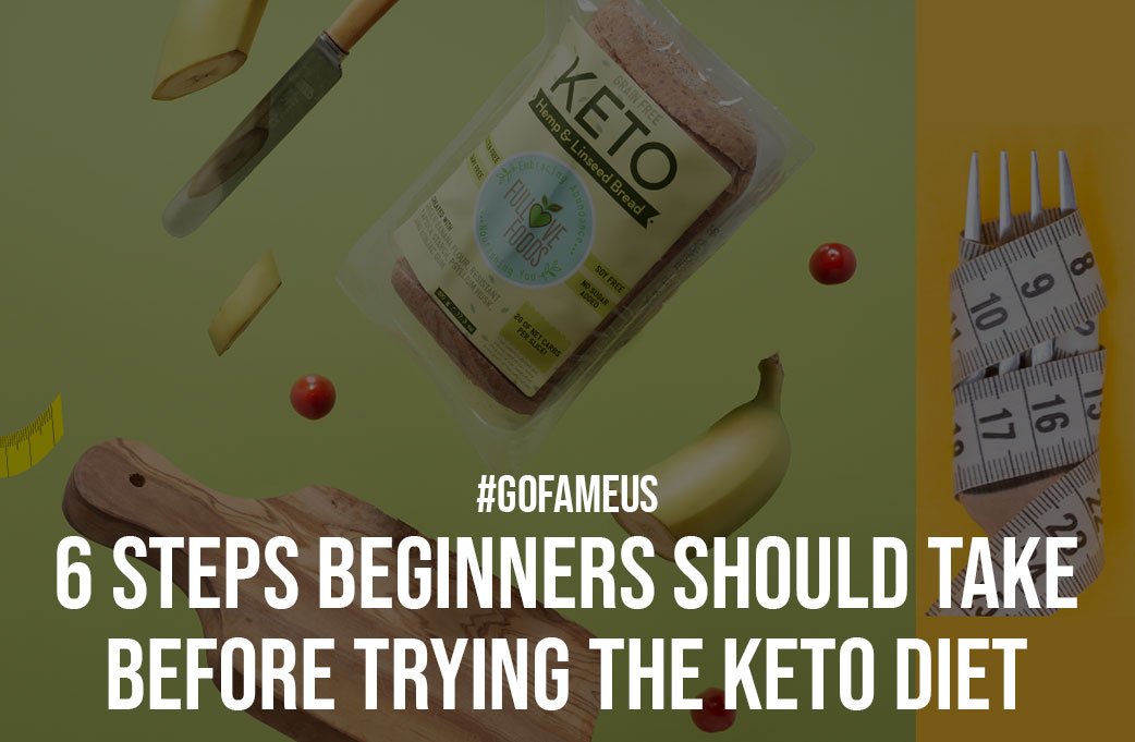 6 Steps Beginners Should Take Before Trying The Keto Diet