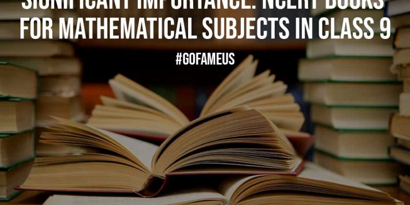 Significant Importance NCERT Books for Mathematical Subjects in Class 9