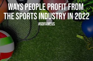 Ways People Profit From the Sports Industry in 2022