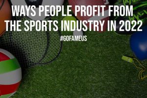 Ways People Profit From the Sports Industry in 2022
