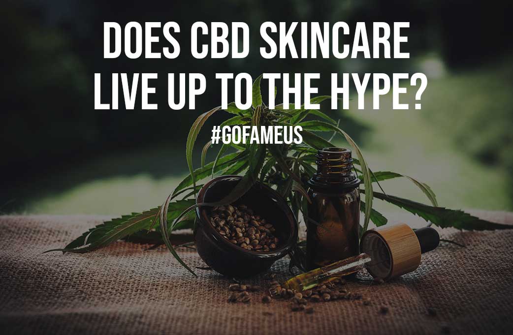 Does CBD Skincare Live Up To The Hype