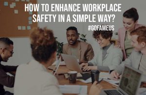 How To Enhance Workplace Safety in A Simple Way