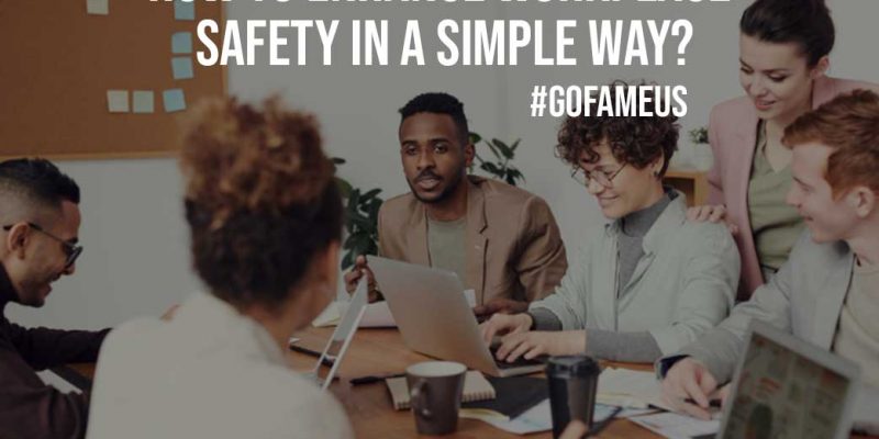 How To Enhance Workplace Safety in A Simple Way