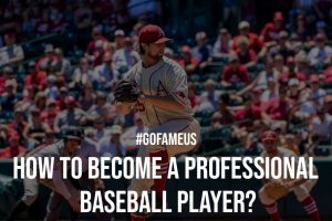 How to Become a Professional Baseball Player