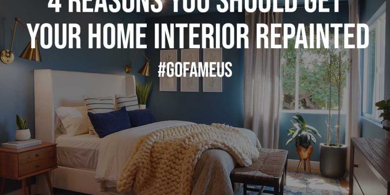 4 Reasons You Should Get Your Home Interior Repainted