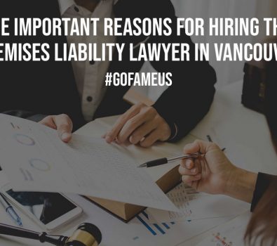 The Important Reasons for Hiring the Premises Liability Lawyer in Vancouver