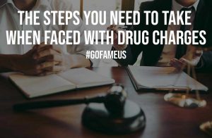 The Steps You Need to Take When Faced with Drug Charges